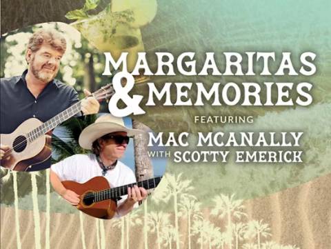 Margaritas & Memories: Mac McAnally & Scotty Emerick in Beaver Creek, CO
